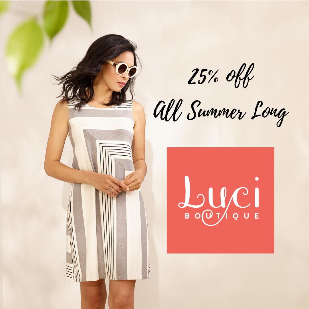 Luci Boutique 25% off All Summer Long